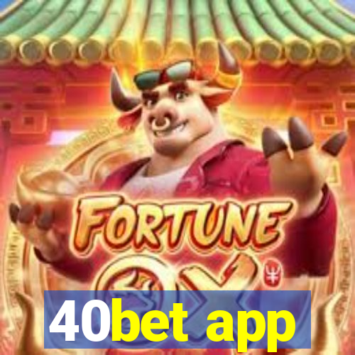 40bet app